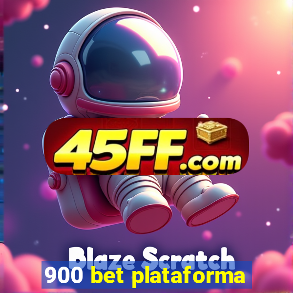 900 bet plataforma
